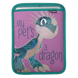 My Pet's a dragon ipad sleeve