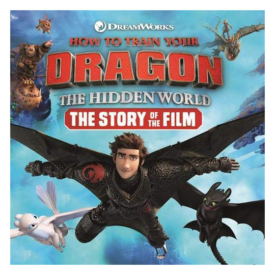 How to Train Your Dragon The Hidden World: The Story of the Film