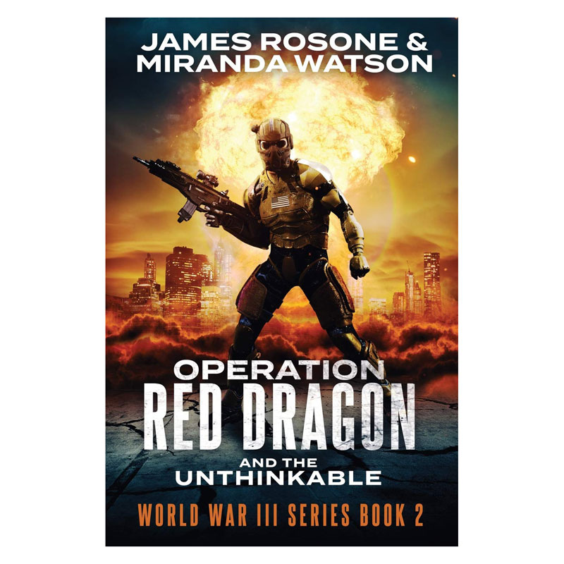 Operation Red Dragon: And the Unthinkable (World War III Series Book 2)