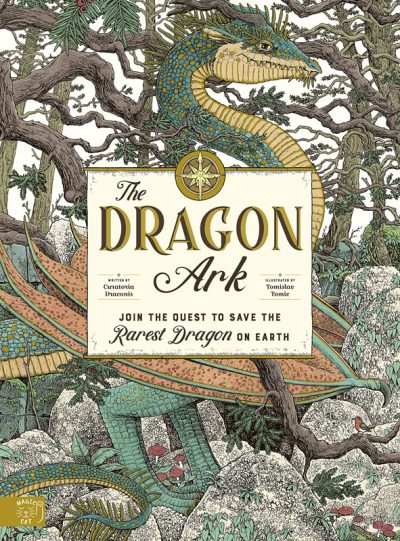 The Dragon Ark: Join the Quest to Save the Rarest Dragon on Earth: 1